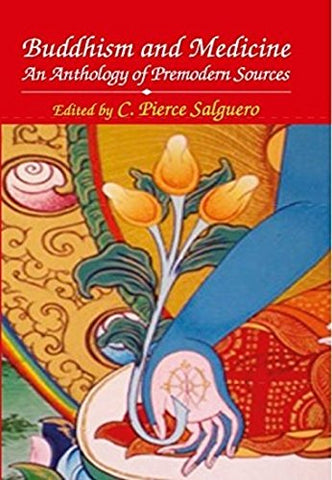 buddhism and medicine by C. Pierce Salguero