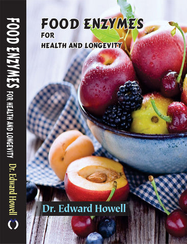 Food Enzymes for Health and Longevity by Dr. Edward Howell
