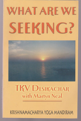 what are we seeking by TKV Desikachar