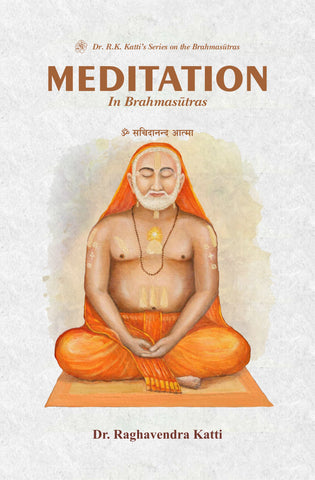 Meditation in Brahmasutras by Dr. Raghavendra Katti