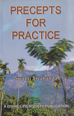 Precepts For Practice by Swami Sivananda