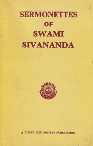 Sermonettes of Swami Sivananda by A Divine Life Society