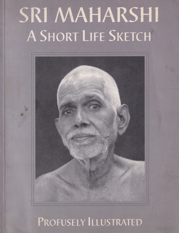 Sri Maharshi: A Short Life Sketch - Profusely Illustrated by Sri Ramanasramam
