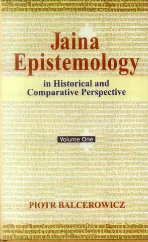 Jaina Epistemology (Set 2 Vols.): in historical and comparative perspective