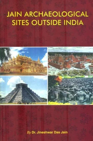 Jain Archaeological Sites Outside India by Dr. Jineshwar das Jain