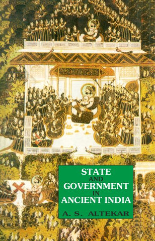 State and Government in Ancient India by a s altekar