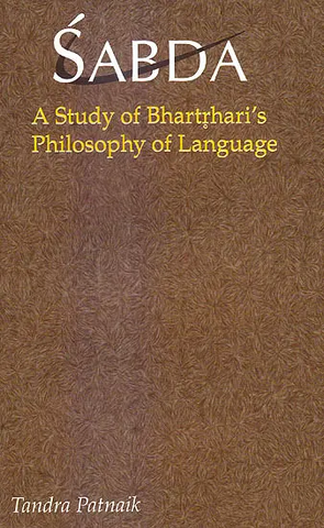 Sabda,A Study of Bhartrhari's Philosophy of Language by Tandra Patnaik