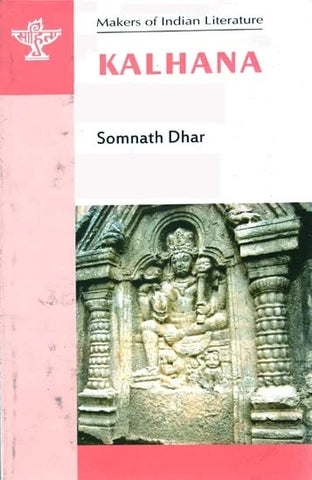 Kalhana - Makers of Indian Literature by somnath dhar