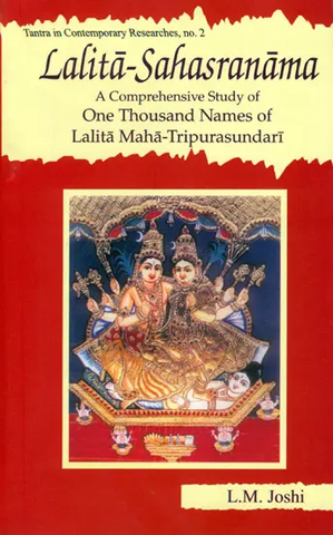 Lalita-Sahasranama,A Comprehensive Study of One Thousand Names of Maha-Tripurasundari by L.M.Joshi