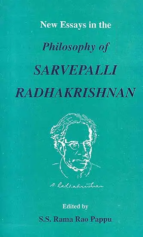 New Essays in the Philosophy of Sarvepali Radhakrishnan by S.S.Rama Rao Pappu