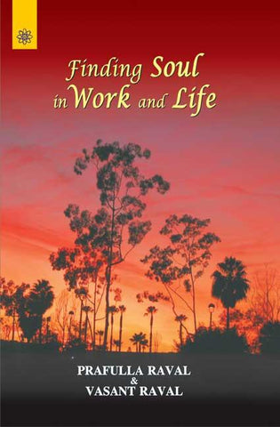 Finding Soul in Work and Life by Prafulla Raval, Vasant Raval