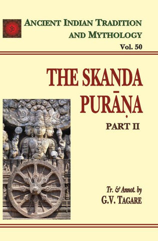 The Skanda Purana Pt. 2 (AITM Vol. 50): Ancient Indian Tradition And Mythology