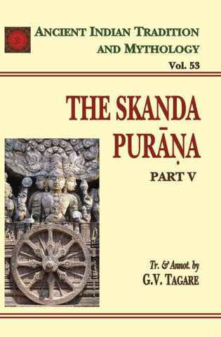 Skanda Purana Pt. 5 (AITM Vol. 53): Ancient Indian Tradition And Mythology