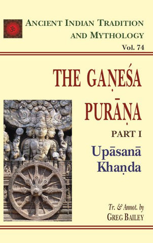 The Ganesa-Purana 3 Parts in Set (AITM Vol. 74 & 76): Ancient Indian Tradition And Mythology