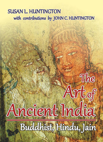 The Art of Ancient India: Buddhist, Hindu, Jain