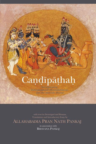 Candipathah : Incorporating Sridurgasaptasati (Devimahatmyam) and the associate Hymns by Allahabadia Pran Nath Pankaj