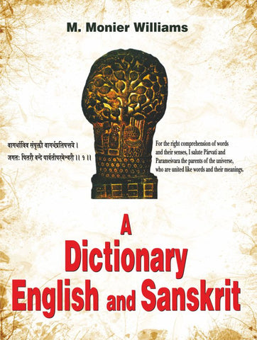 A Dictionary, English and Sanskrit by M. Monier Williams