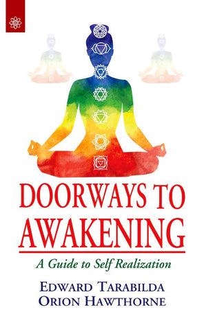 Doorways to Awakening: A Guide to Self Realization by Edward Tarabilda, Orion Hawthorne