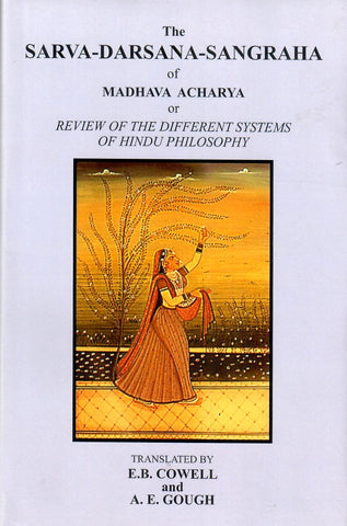 The Sarva-Darsana-Sangraha of Madhava Acharya of Review of the Different Systems of Hindu Philosophy