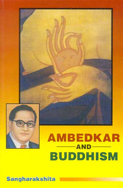 Ambedkar and Buddhism by Sangharakshita