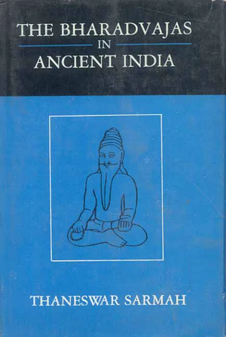 The Bharadvajas in Ancient India by Thaneswar Sarmah