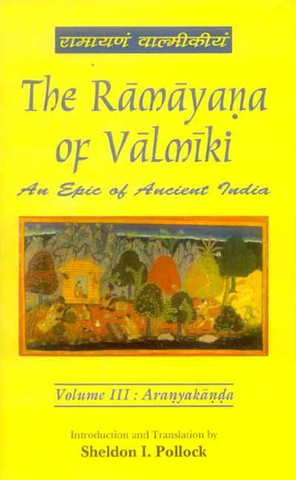 The Ramayana of Valmiki- Vol. 3: Aranyakanda: An Epic of Ancient India by Sheldon I.Pollock