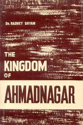 The Kingdom of Ahmadnagar by Dr. Radhey Shyam