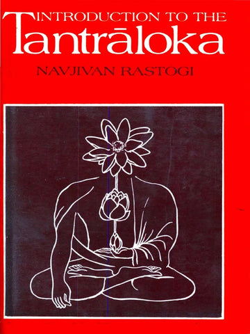 Introduction to the Tantraloka by Navjivan Rastogi