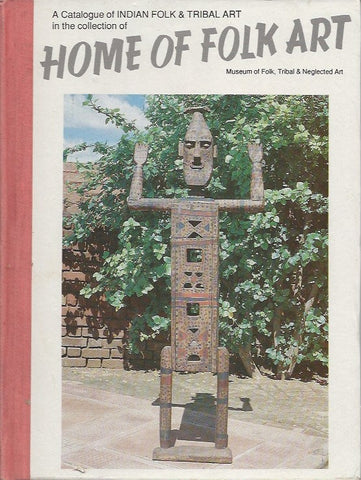 A Catalogue of Indian Folk & Tribal Art in the Collection of Home of Folk Art by Dr. S. Aryan