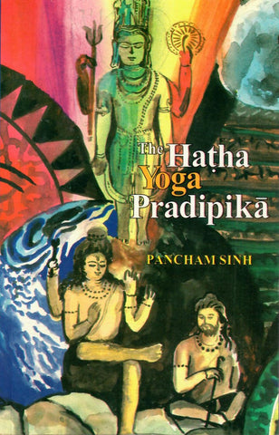 The Hatha Yoga Pradipika by Pancham Sinh