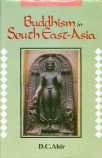 Buddhism in South-East Asia by D.C.Ahir