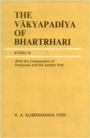 The Vakyapadiya of Bhartrhari (Kanda II): With the commentary of Punyaraja and the ancient Vrtti