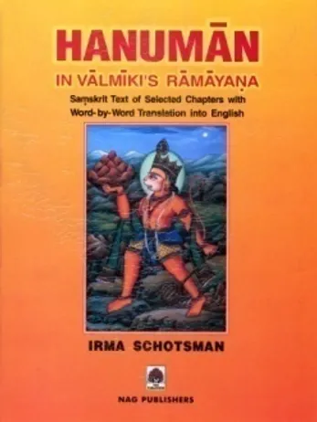 Hanuman in Valmiki's Ramayana (Sanskrit Text of Selected Chapter with Word-by-Word Translation in English)