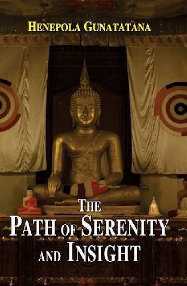 The Path of Serenity and Insight by Henepola Gunaratana