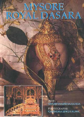 Mysore Royal Dasara by Swami Sivapriyananda