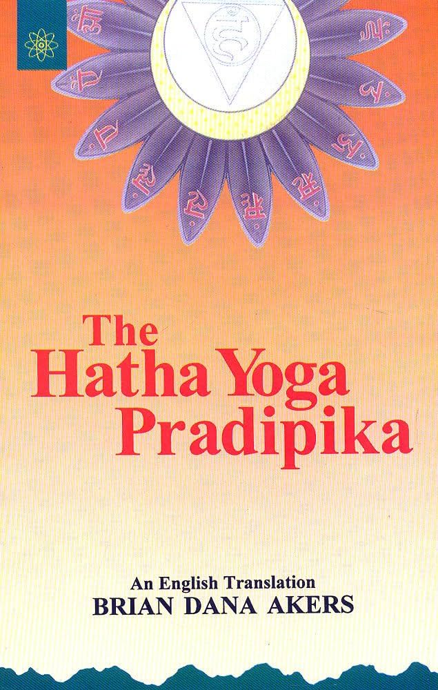 The Hatha Yoga Pradipika by Brian Dana Akers
