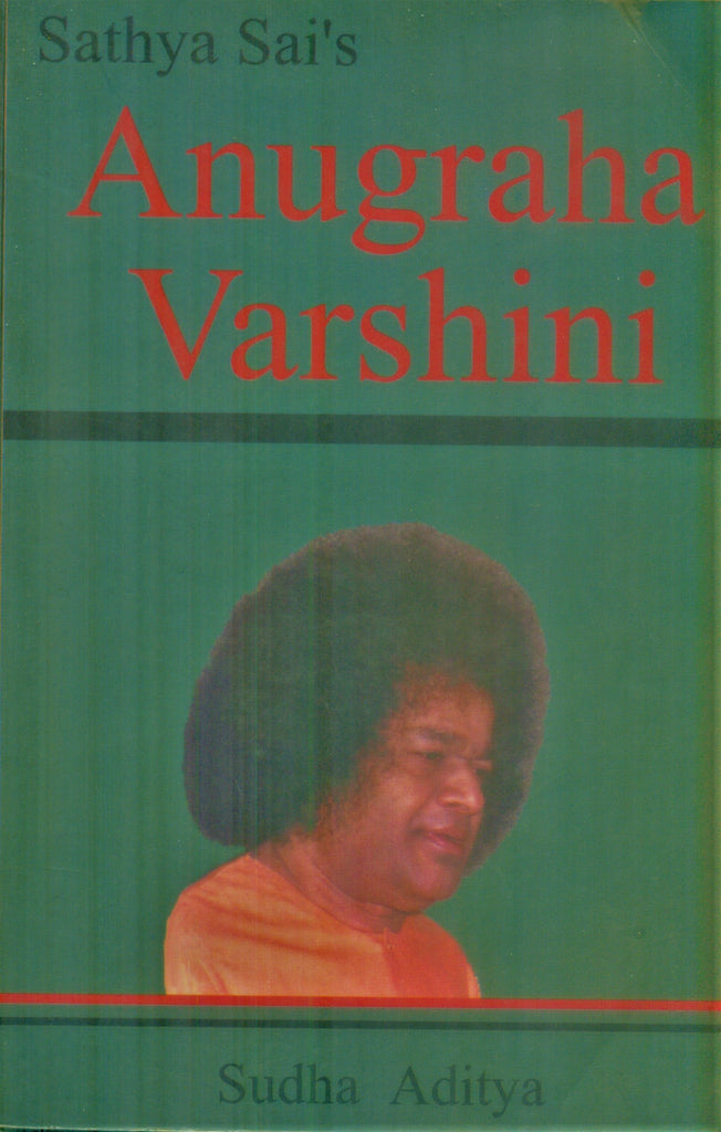 Sathya Sai's Anugraha Varshini by Sudha Aditya