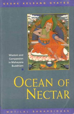 Ocean of Nectar: Wisdom and Compassion in Mahayana Buddhism by Geshe Kelsang Gyatso