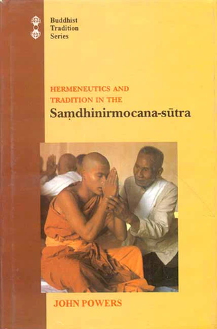 Hermeneutics and Tradition in the Samdhinirmocana-sutra by John Powers
