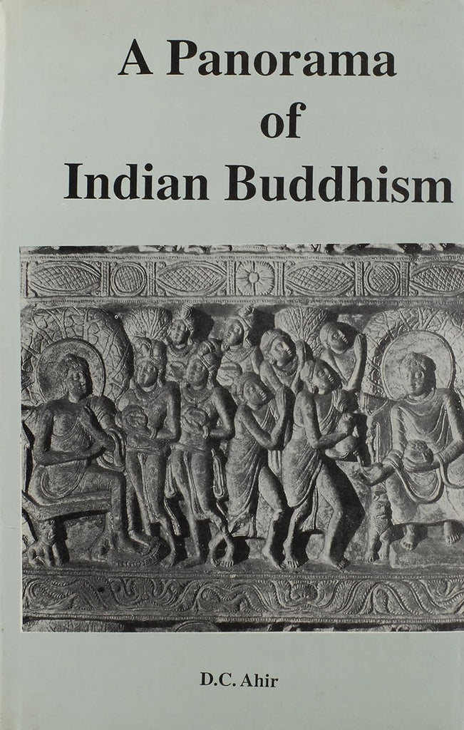A Panorama of Indian Buddhism by D.C.Ahir