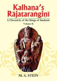 Kalhana's Rajatarangini (Vol II): A Chronicle of the Kings of Kashmir by M. A. Stein