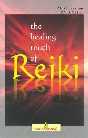 The Healing Touch of Reiki by P.B.V. Lakshmi, P.V.S. Sastry