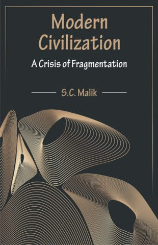 MODERN CIVILIZATION by S.C. Malik