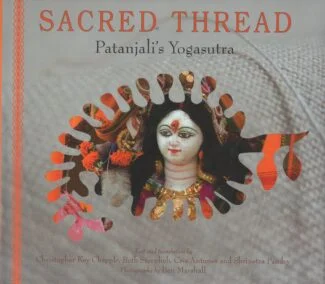 Sacred Thread Patanjali's Yogasutra by Christopher Key Chapple