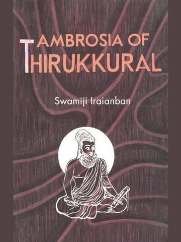 Ambrosia of Thirukkural by Swamiji Iraianban