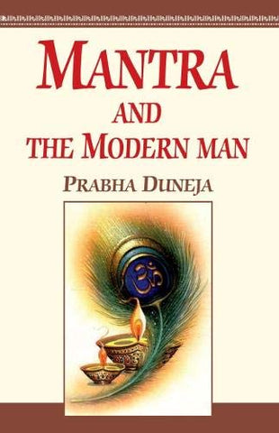 Mantra and The Modern Man by Prabha Duneja