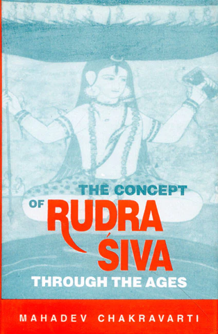 The Concept of Rudra Siva Through the Ages