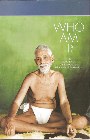 who am I the teachings of Bhagwan Sri Ramana maharshi