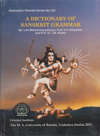 A Dictionary of Sanskrit Grammar by Late Mahamahopadhyaya, Prof. K.V. Abhyankar and Prof. J.M. Shukla