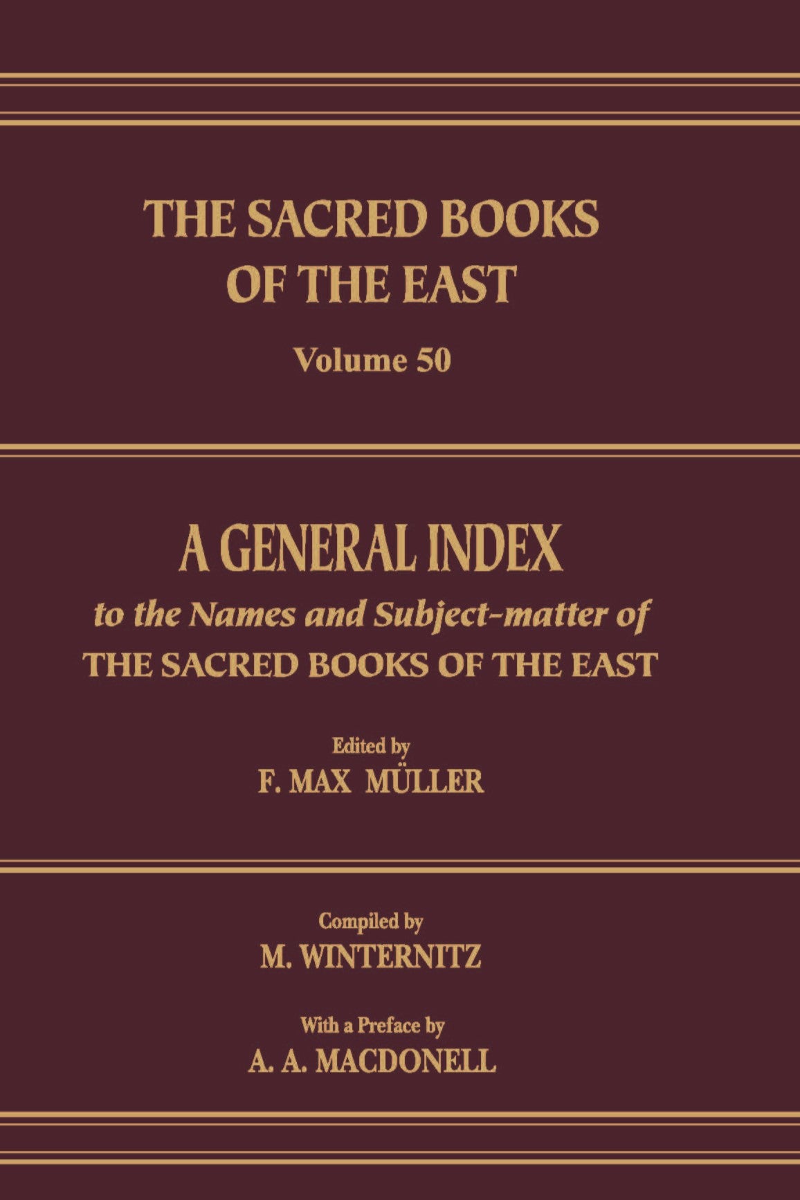 A General Index to The Names and Subject Matter of The Sacred Book of The East (SBE Vol. 50)